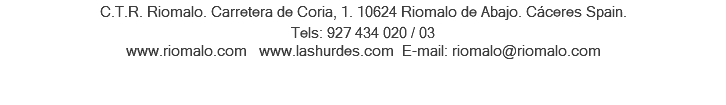 C.T.R. Riomalo. Carretera de Coria, 1. 10624 Riomalo de Abajo. Cáceres Spain. Tels: 927 434 020 / 03 www.lashurdes-sierradefrancia.com www.lashurdes.com E-mail: riomalo@lashurdes-sierradefrancia.com