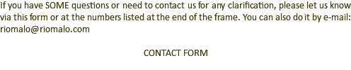 If you have SOME questions or need to contact us for any clarification, please let us know via this form or at the numbers listed at the end of the frame. You can also do it by e-mail: riomalo@lashurdes-sierradefrancia.com CONTACT FORM