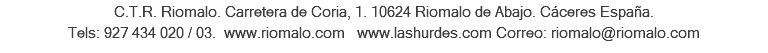 C.T.R. Riomalo. Carretera de Coria, 1. 10624 Riomalo de Abajo. Cáceres España. Tels: 927 434 020 / 03. www.lashurdes-sierradefrancia.com www.lashurdes.com Correo: riomalo@lashurdes-sierradefrancia.com